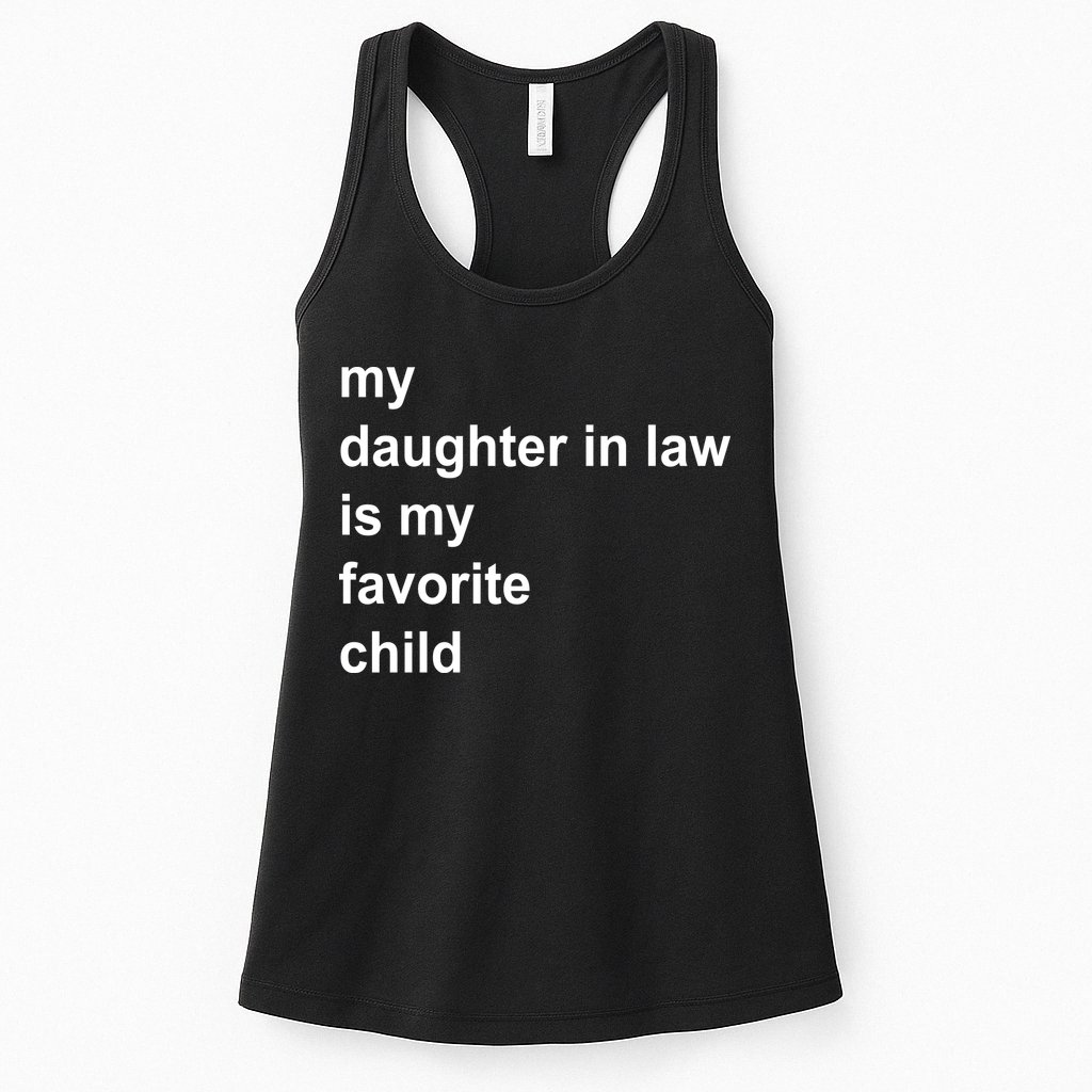 My Daughter In Law Is My Favorite Child Gift Womens Tank Top