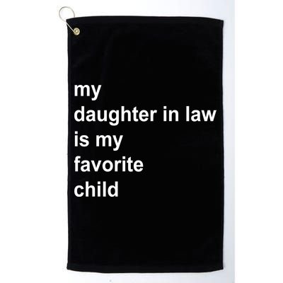 My Daughter In Law Is My Favorite Child Gift Golf Towel