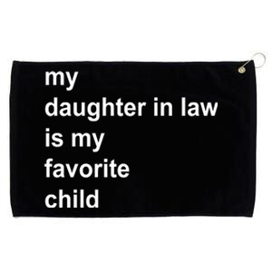 My Daughter In Law Is My Favorite Child Gift Grommeted Golf Towel