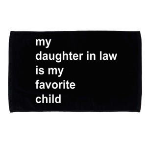 My Daughter In Law Is My Favorite Child Gift Microfiber Hand Towel