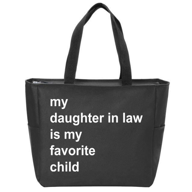 My Daughter In Law Is My Favorite Child Gift Zip Tote Bag