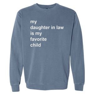 My Daughter In Law Is My Favorite Child Gift Garment-Dyed Sweatshirt