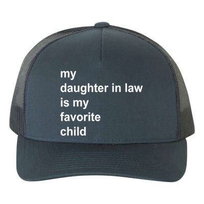 My Daughter In Law Is My Favorite Child Gift Yupoong Adult 5-Panel Trucker Hat