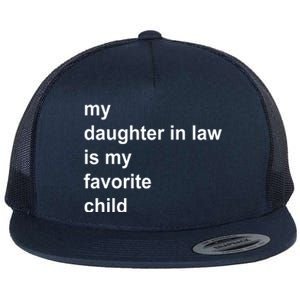 My Daughter In Law Is My Favorite Child Gift Flat Bill Trucker Hat