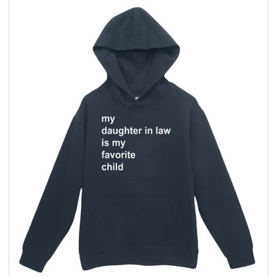 My Daughter In Law Is My Favorite Child Gift Urban Pullover Hoodie