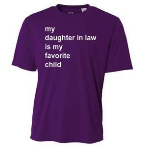 My Daughter In Law Is My Favorite Child Gift Cooling Performance Crew T-Shirt