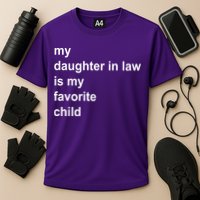 My Daughter In Law Is My Favorite Child Gift Cooling Performance Crew T-Shirt
