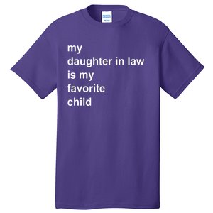 My Daughter In Law Is My Favorite Child Gift Tall T-Shirt