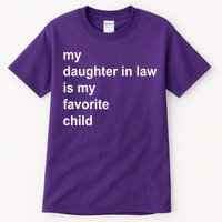 My Daughter In Law Is My Favorite Child Gift Tall T-Shirt
