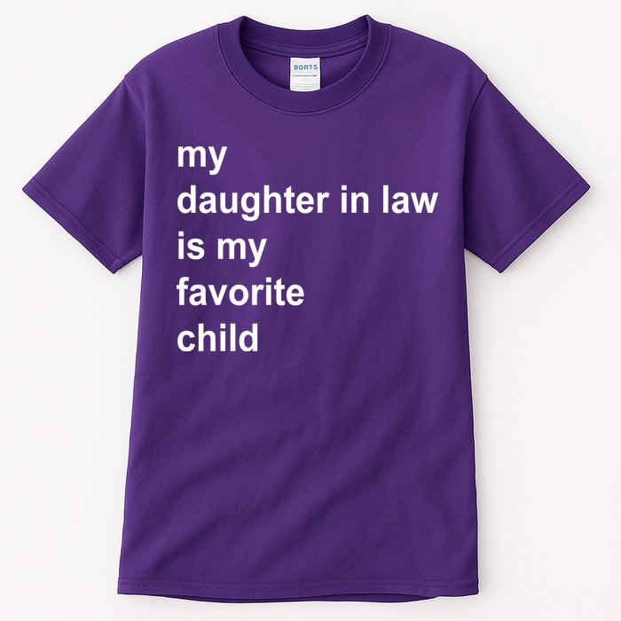 My Daughter In Law Is My Favorite Child Gift Tall T-Shirt