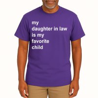 My Daughter In Law Is My Favorite Child Gift Tall T-Shirt