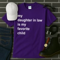 My Daughter In Law Is My Favorite Child Gift Tall T-Shirt