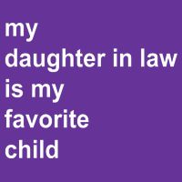 My Daughter In Law Is My Favorite Child Gift Tall T-Shirt