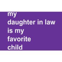 My Daughter In Law Is My Favorite Child Gift Bumper Sticker