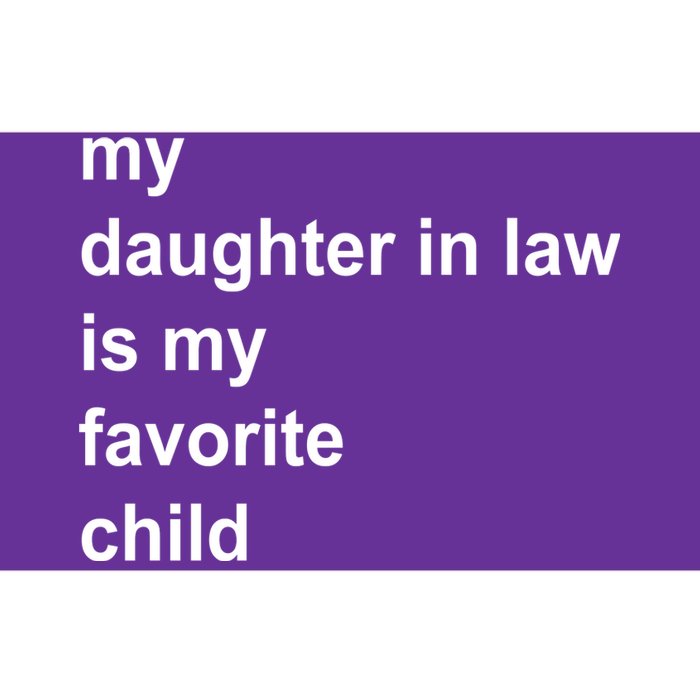 My Daughter In Law Is My Favorite Child Gift Bumper Sticker