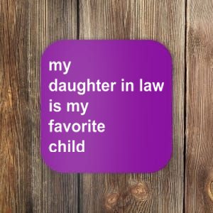 My Daughter In Law Is My Favorite Child Gift Coaster