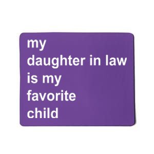 My Daughter In Law Is My Favorite Child Gift Mousepad