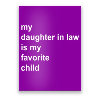 My Daughter In Law Is My Favorite Child Gift Poster