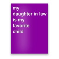 My Daughter In Law Is My Favorite Child Gift Poster