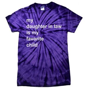 My Daughter In Law Is My Favorite Child Gift Tie-Dye T-Shirt