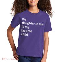 My Daughter In Law Is My Favorite Child Gift Kids T-Shirt