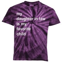 My Daughter In Law Is My Favorite Child Gift Kids Tie-Dye T-Shirt