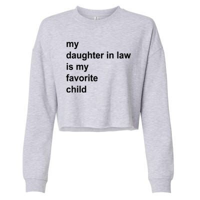 My Daughter In Law Is My Favorite Child Gift Cropped Pullover Crew