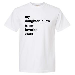 My Daughter In Law Is My Favorite Child Gift Garment-Dyed Heavyweight T-Shirt