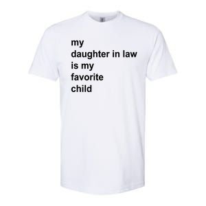 My Daughter In Law Is My Favorite Child Gift Softstyle CVC T-Shirt