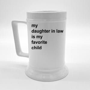 My Daughter In Law Is My Favorite Child Gift Beer Stein