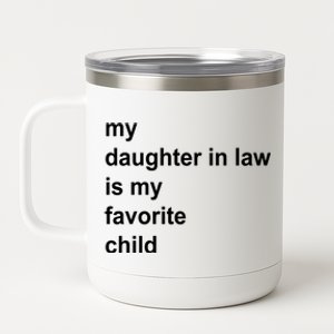 My Daughter In Law Is My Favorite Child Gift 12 oz Stainless Steel Tumbler Cup