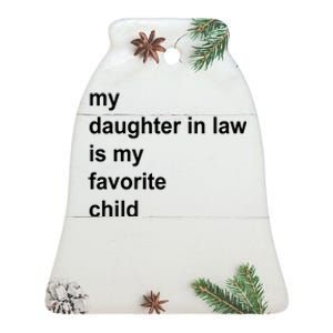 My Daughter In Law Is My Favorite Child Gift Ceramic Bell Ornament