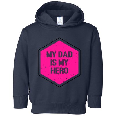 My Dad Is My Hero Father's Day Toddler Hoodie