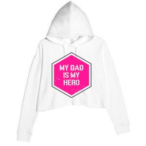 My Dad Is My Hero Father's Day Crop Fleece Hoodie