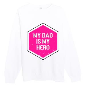 My Dad Is My Hero Father's Day Premium Crewneck Sweatshirt