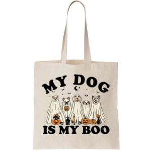 My Dog Is My Boo Halloween Funny Dog Owner Ghost Lover Great Gift Tote Bag