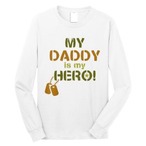 My Daddy Is My Hero Long Sleeve Shirt