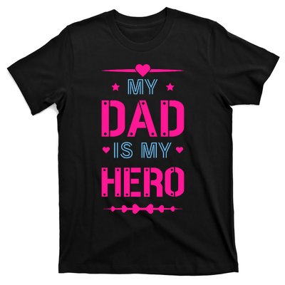 My Dad Is My Hero Father's Day T T-Shirt