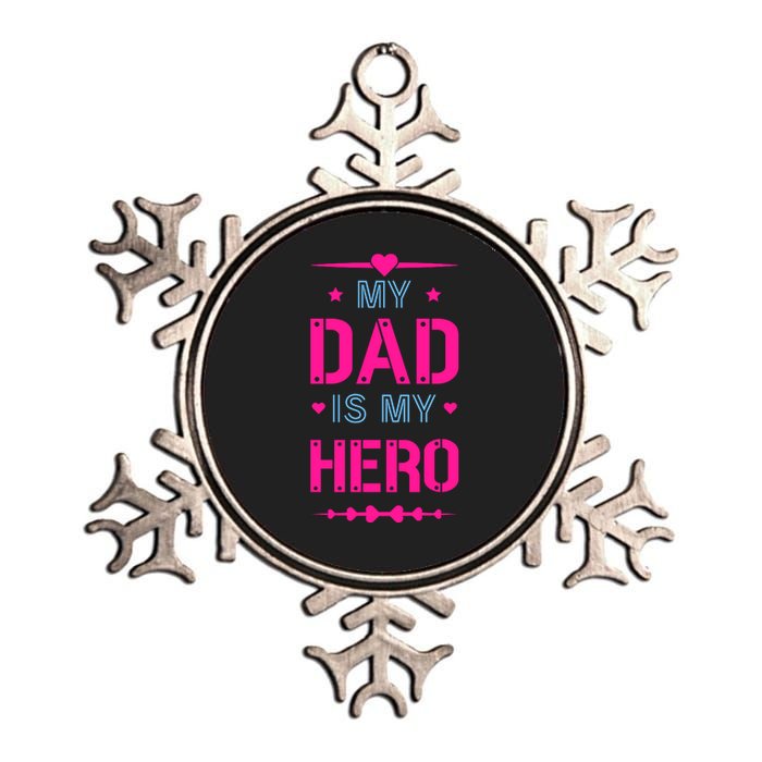 My Dad Is My Hero Father's Day T Metallic Star Ornament