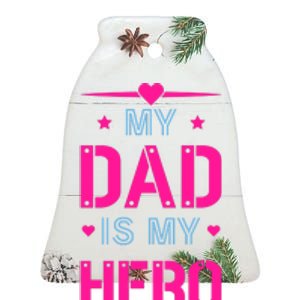 My Dad Is My Hero Father's Day T Ceramic Bell Ornament