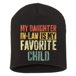 My Daughter In Law Is My Favorite Child Short Acrylic Beanie