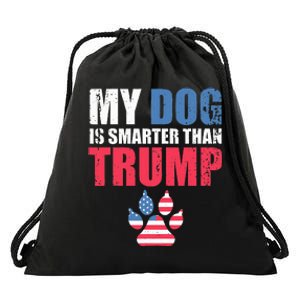 My Dog Is Smarter Than Your President Trump Funny Anti Trump Drawstring Bag