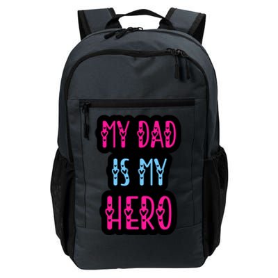 My Dad Is My Hero Quote Fathers T Daily Commute Backpack