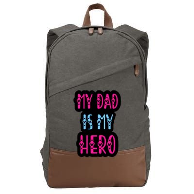 My Dad Is My Hero Quote Fathers T Cotton Canvas Backpack