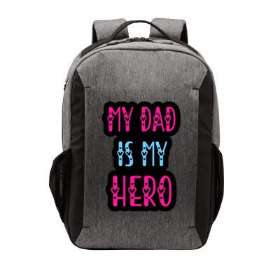 My Dad Is My Hero Quote Fathers T Vector Backpack