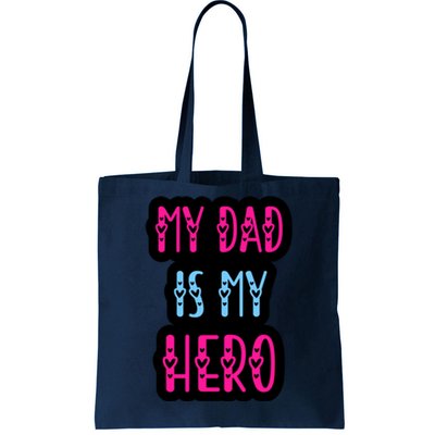 My Dad Is My Hero Quote Fathers T Tote Bag