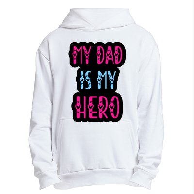 My Dad Is My Hero Quote Fathers T Urban Pullover Hoodie