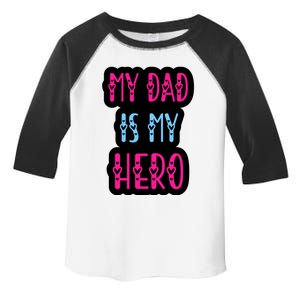 My Dad Is My Hero Quote Fathers T Toddler Fine Jersey T-Shirt