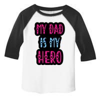 My Dad Is My Hero Quote Fathers T Toddler Fine Jersey T-Shirt