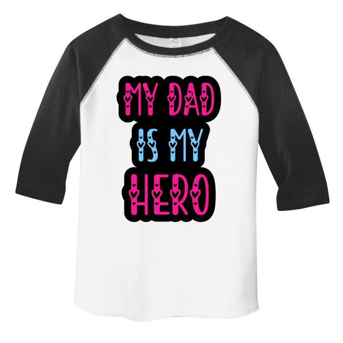 My Dad Is My Hero Quote Fathers T Toddler Fine Jersey T-Shirt